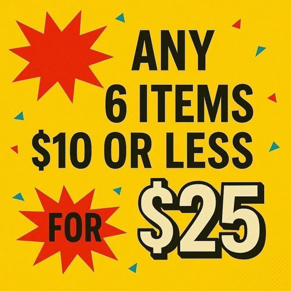 6 FOR $25 SALE! Applies to items $10 or less